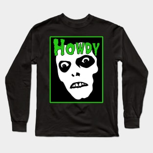 Howdy Misfits Long Sleeve T-Shirt